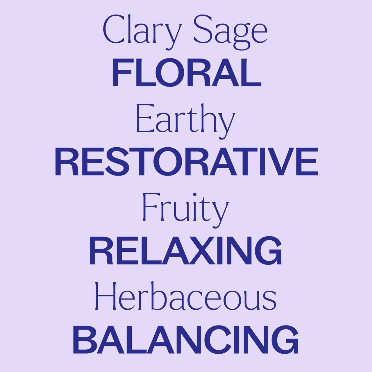 Clary Sage Essential Oil key features: Floral, earthy, restorative, fruity, relaxing, herbaceous, and balancing