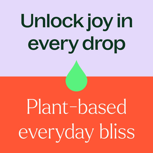 unlock joy in every drop, plant based everyday bliss