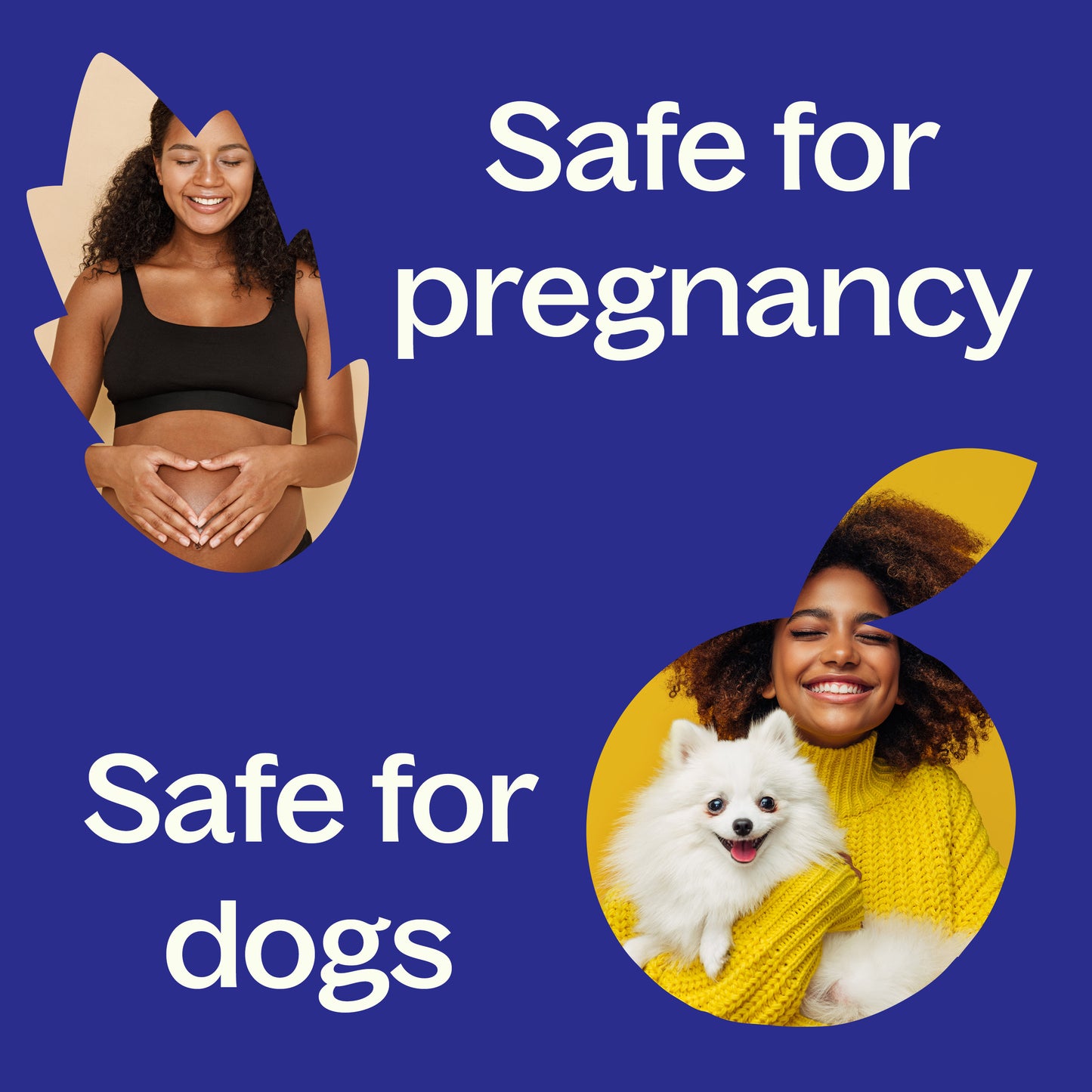 Safe for pregnancy. Safe for dogs.