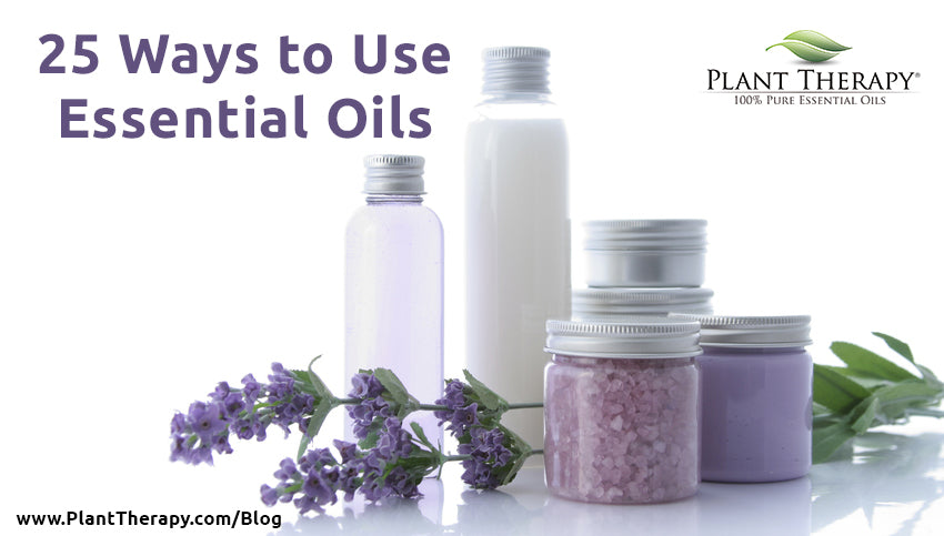 25 Ways to Use Essential Oils