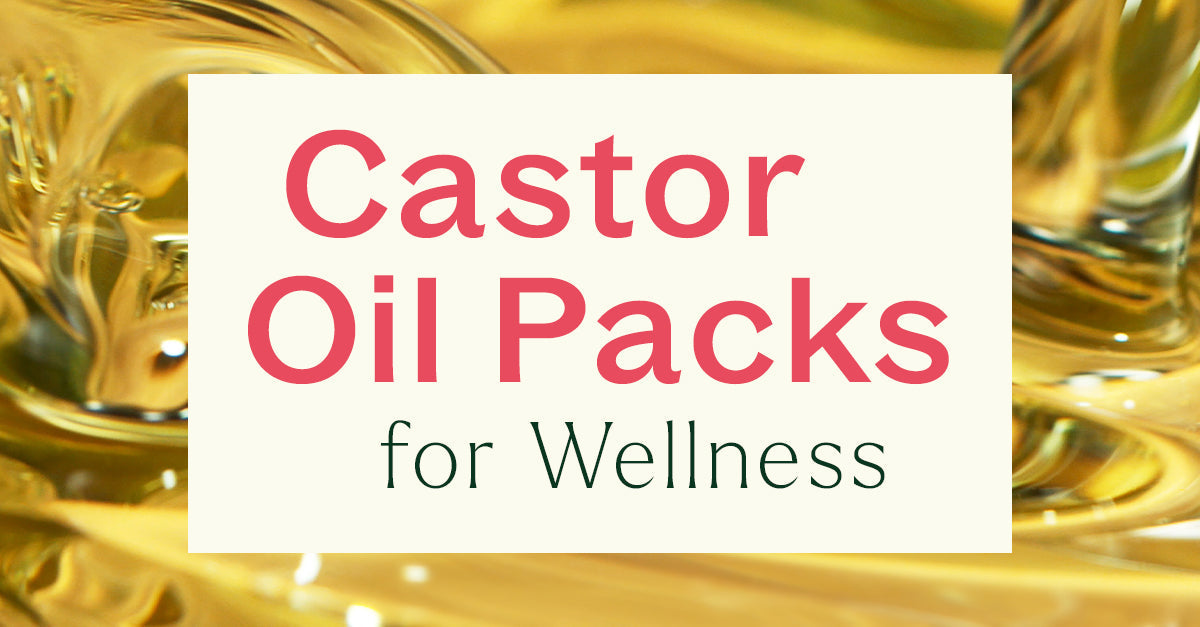 Your Step-by-Step Guide to Castor Oil Packs