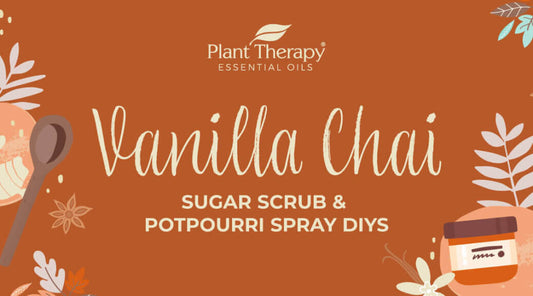 DIY Vanilla Chai Sugar Scrub & Potpourri Spray