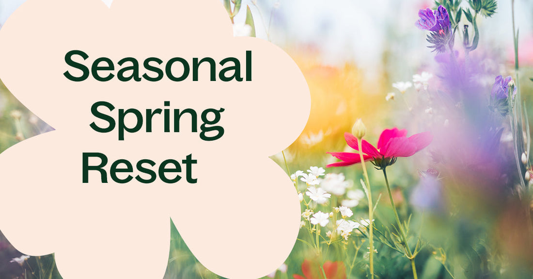 Simple Spring Reset for Home and Body