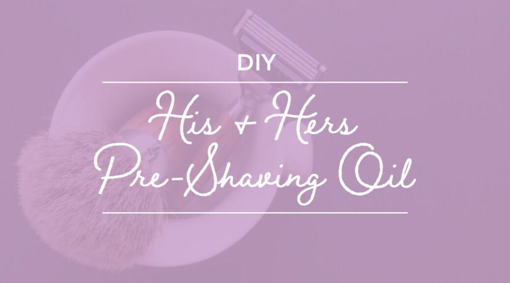 PreShaving Oil DIY Essential Oil Shaving Oil for Smooth Skin Plant