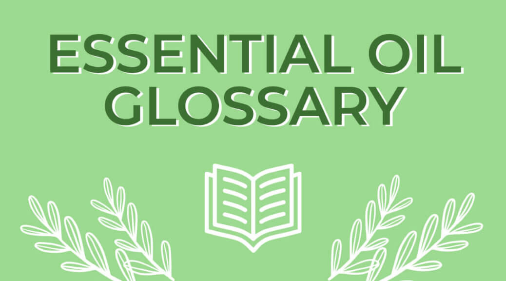 Essential Oil Glossary