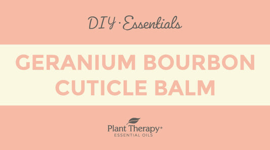 Essentials Video: Geranium Bourbon Cuticle Balm