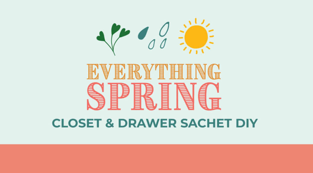 Everything Spring Closet & Drawer Sachet DIY