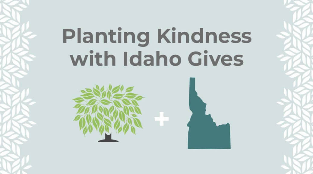 Planting Kindness with Idaho Gives