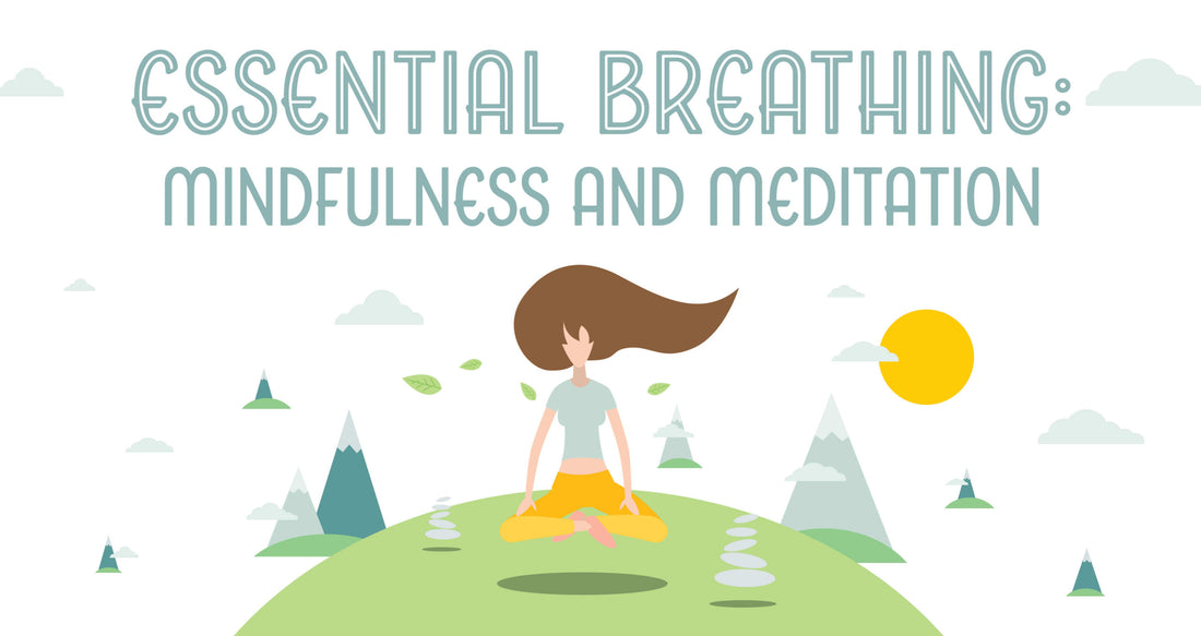 Essential Breathing: Mindfulness and Meditation