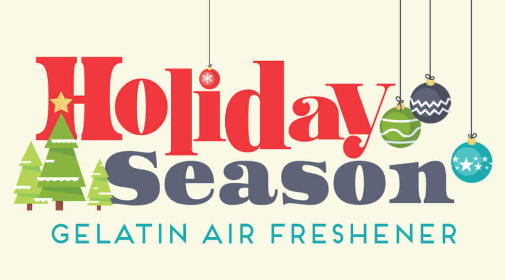 Essentials Video: Holiday Season Gelatin Air Freshener