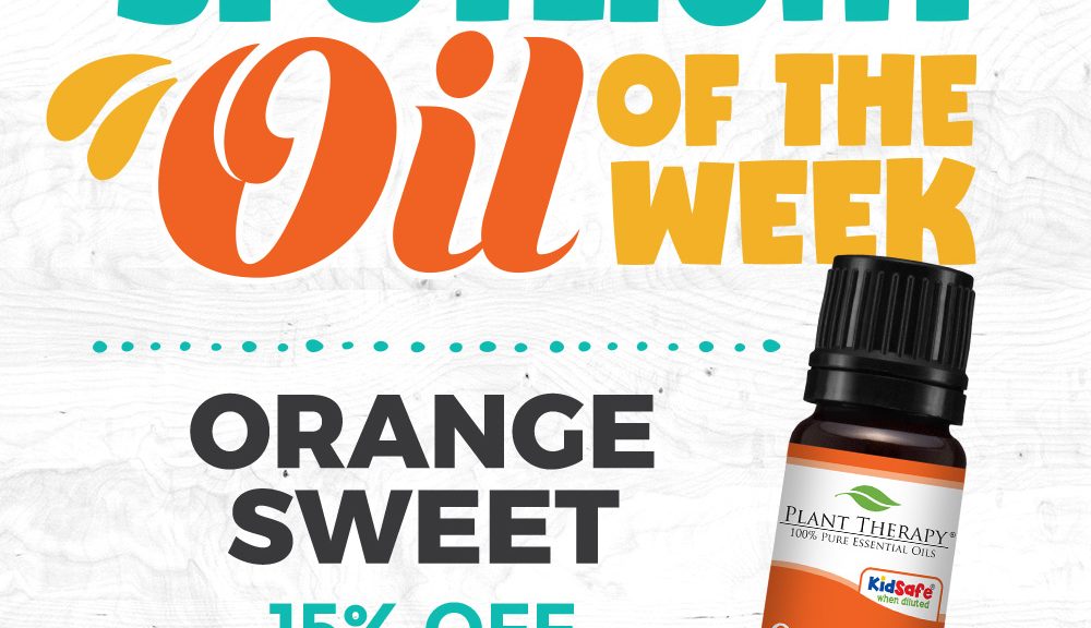 Orange Sweet Essential Oil Spotlight of the Week