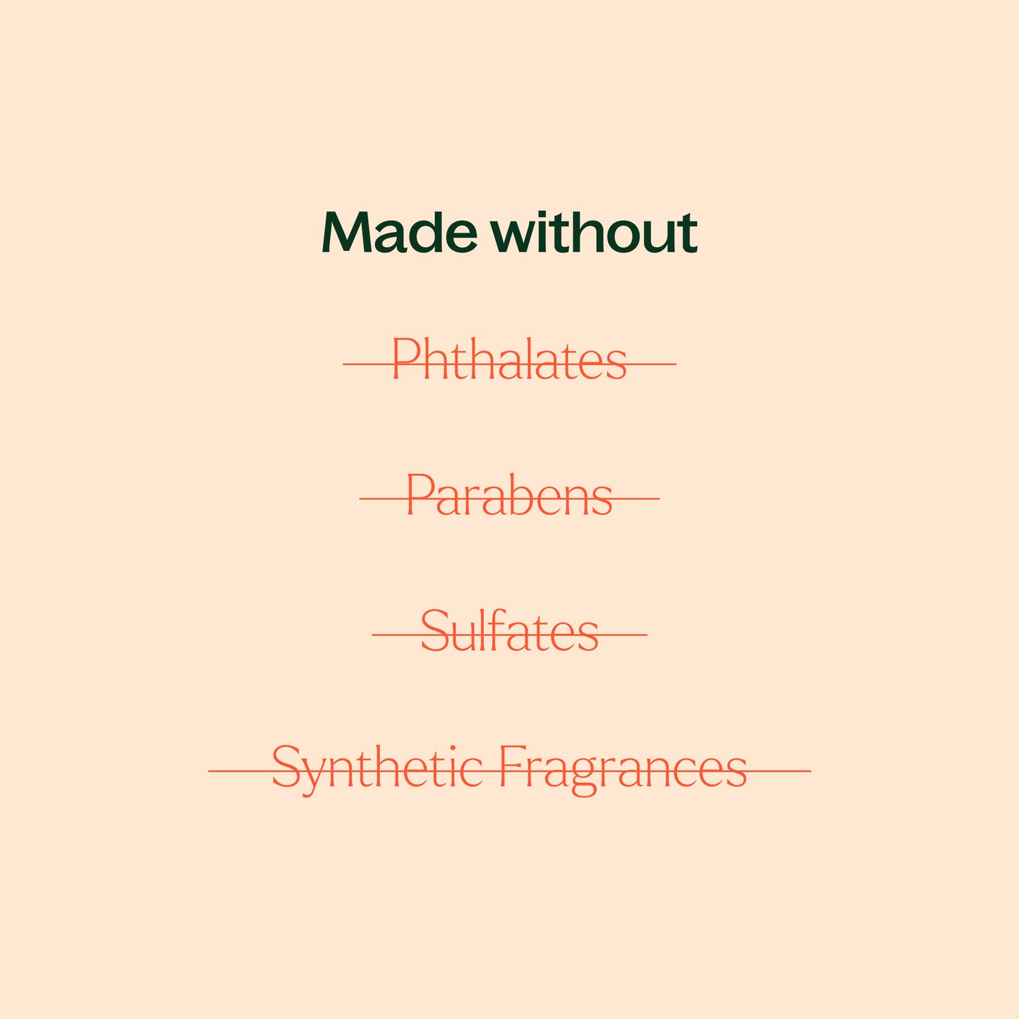 made without additives, phthalates, sulfates, synthetic fragrances, parabens