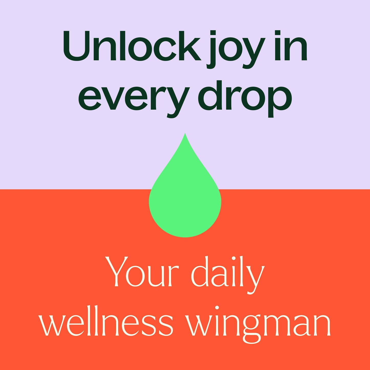 unlock joy in every drop, your wellness wingman