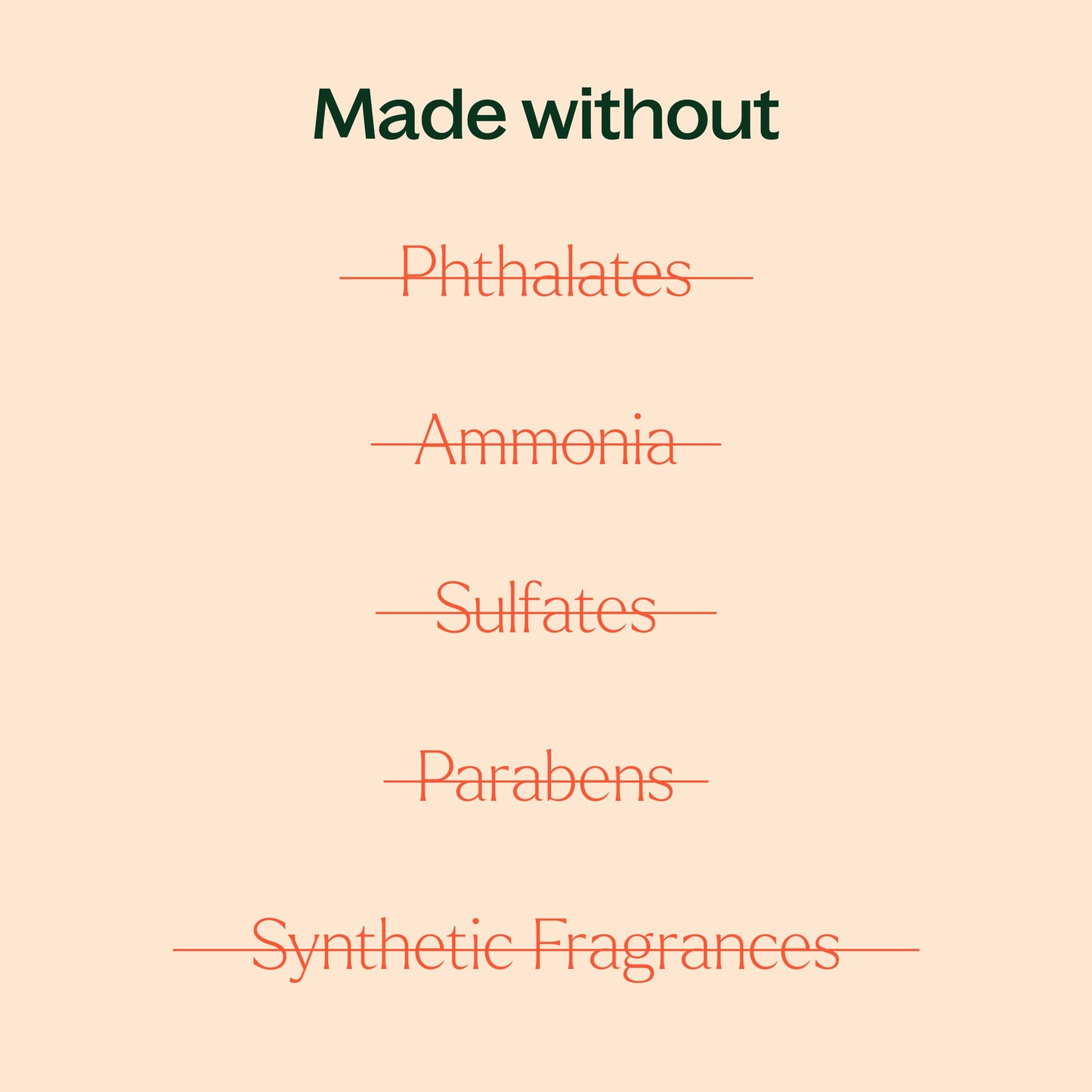 made without ammonia, phthalates, sulfates, synthetic fragrances