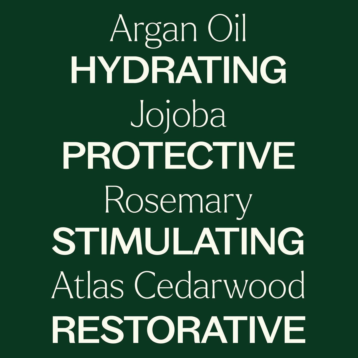 Hair Therapy Strengthen & Grow Hair Serum is hydrating, protective, stimulating, restorative. Has argan oil, jojoba, rosemary, atlas cedarwood.