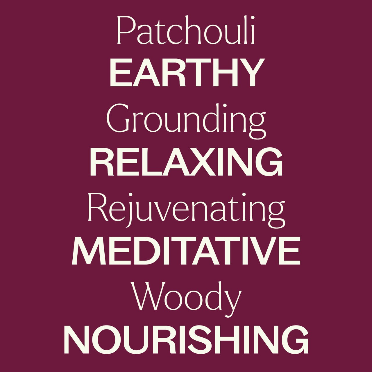 Patchouli Essential Oil Key Features: earthy, grounding, relaxing, rejuvenating, meditative, woodsy, nourishing