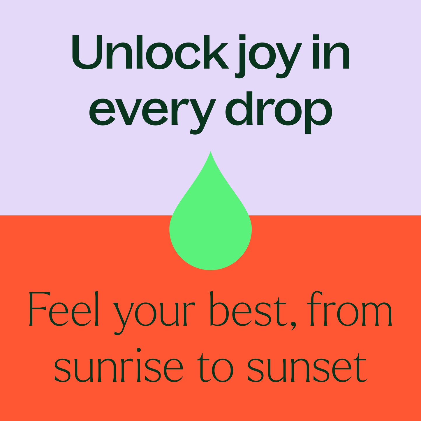 Unlock joy in every drop