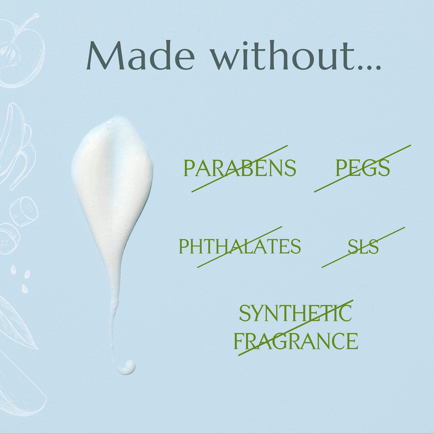 Made without parabens, pegs, phthalates, sls, synthetic fragrance